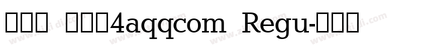 黄引齐 细稀圆4aqqcom Regu字体转换